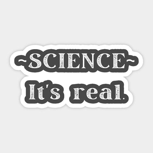 SCIENCE It's real. Sticker by The Boho Cabana